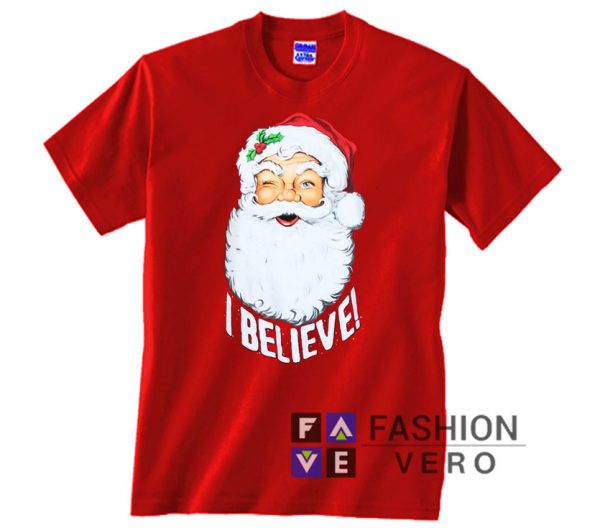 Santa Christmas I Believe Unisex adult T shirt
