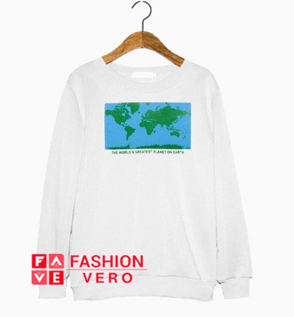 The World's Greatest Planet On Earth Sweatshirt
