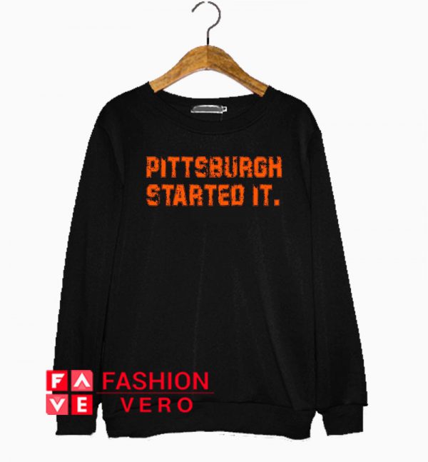 Pittsburgh Started It Vintage Sweatshirt