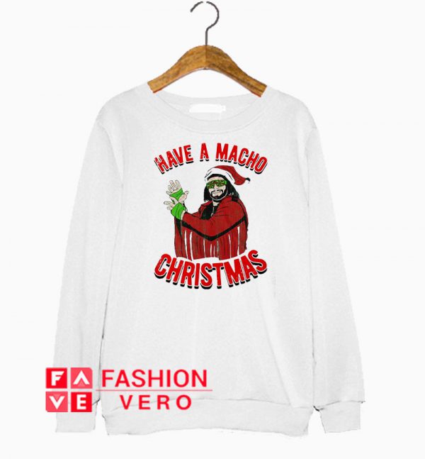 Randy Savage Have A Macho Christmas Sweatshirt