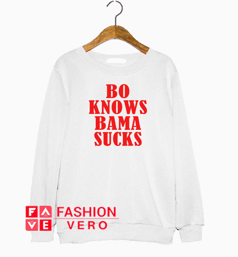 Bo Knows Bama Sucks Sweatshirt 1 Bo Knows Bama Sucks Sweatshirt