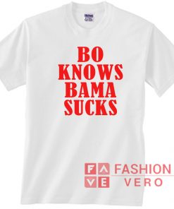 Bo Knows Bama Sucks T shirt