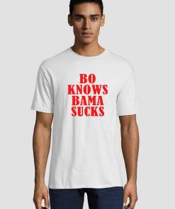 Bo Knows Bama Sucks Unisex adult T shirt