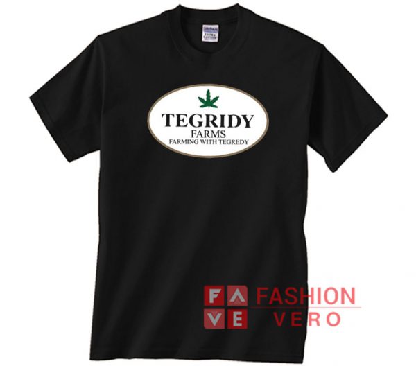 Tegridy Farms Farming With Tegredy Unisex adult T shirt