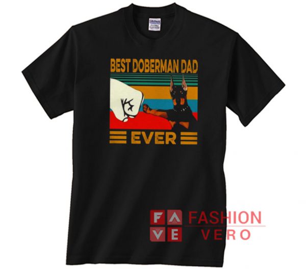 Best Doberman Dad ever vintage Unisex adult T shirt