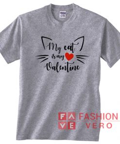 My Cat Is My Valentine Unisex adult T shirt