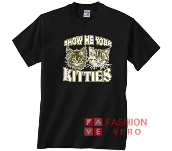Show Me Your Kitties Double Cat Unisex adult T shirt