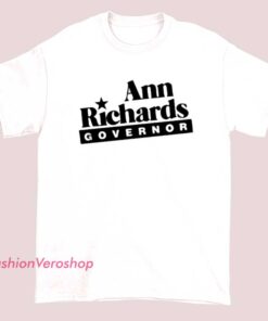 A unisex adult T-shirt featuring Ann Richards, the former governor, with a bold graphic design highlighting her image or name, suitable for casual wear and political statement.