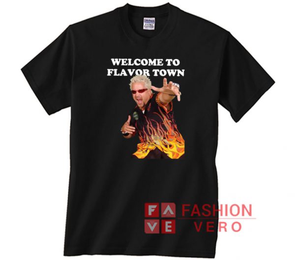 Guy Fieri Shirt Welcome to Flavor Town Unisex adult T shirt