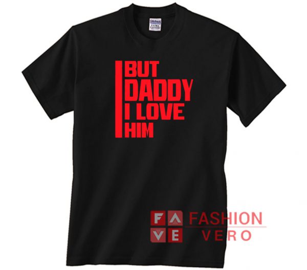But Daddy I Love Him Red Logo Unisex adult T shirt