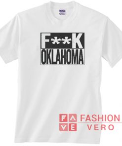 FUCK OKLAHOMA Unisex adult T shirt