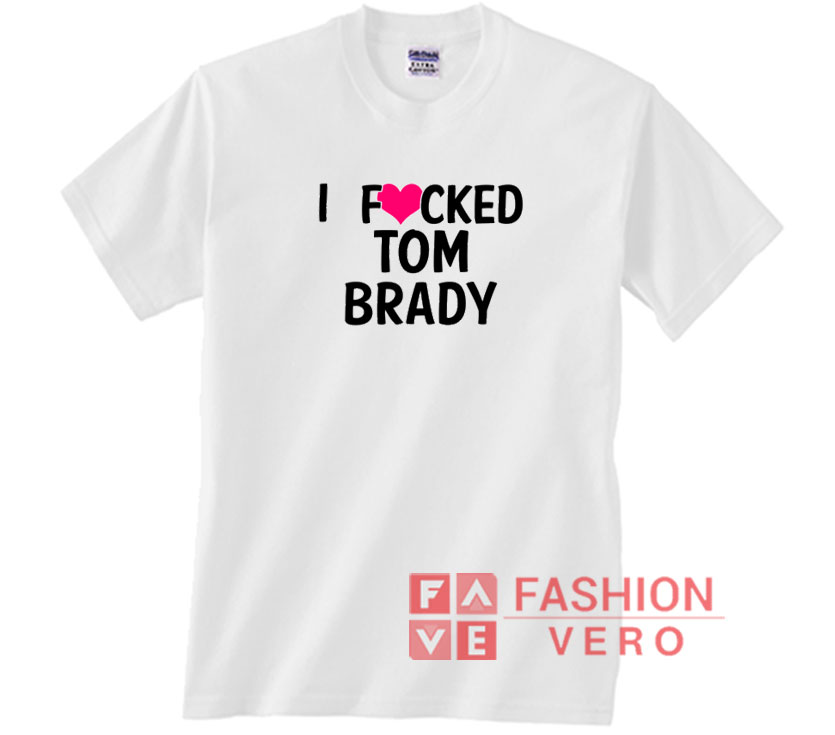 i love tom brady shirt