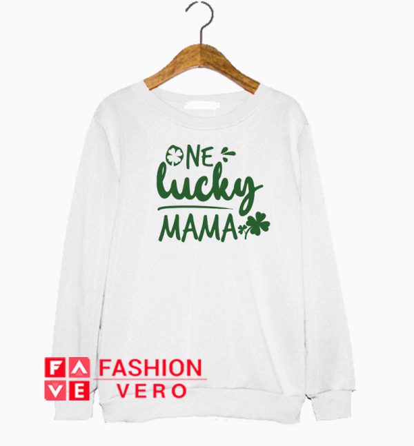 One Lucky Mama St Patricks Day Sweatshirt