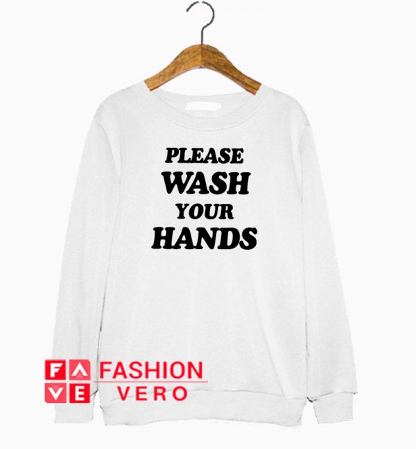 Please Wash Your Hands Letter Sweatshirt