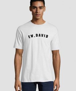 Ew David Font Letter Unisex adult T shirt
