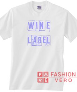 Into The Wine not The Label Font Logo T shirt