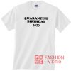 Quarantine Birthday 2020 Unisex adult T shirt