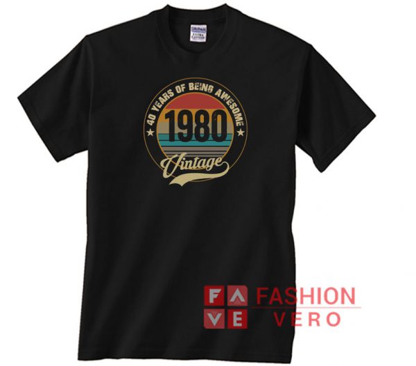 Vintage 1980 40th Birthday Being Awesome Unisex adult T shirt