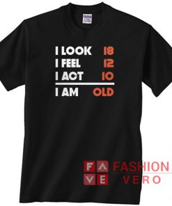 Look Feel Act Funny 40 Years Old 40th Birthday Unisex adult T shirt