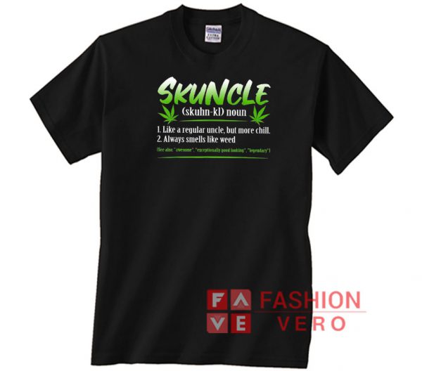 Skuncle Definition Weed Uncle Smoke Unisex adult T shirt