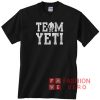 Team Yeti Unisex adult T shirt