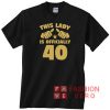 This Lady Is Officially 40th Birthday Unisex adult T shirt