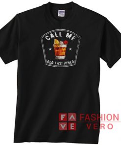 Vintage Call Me Old Fashioned Funny Unisex adult T shirt