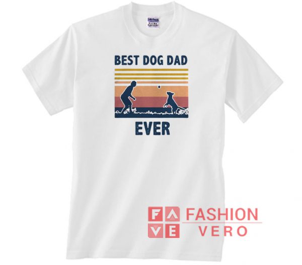 Best Dog Dad Ever Vintage Unisex adult T shirt
