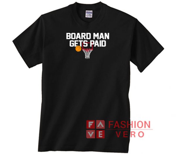 Board Man Gets Paid Rings Basketball Unisex adult T shirt