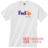 Fed Up Need Sex Unisex adult T shirt