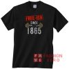 Free ish Since 1865 Vintage Logo Unisex adult T shirt