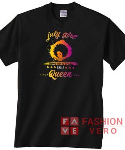 July Girl Stepping Into My Birthday Like A Queen Unisex adult T shirt