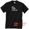 Kill Your Masters Vintage Letter Unisex adult T shirt