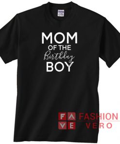 Mom of the Birthday Boy Unisex adult T shirt