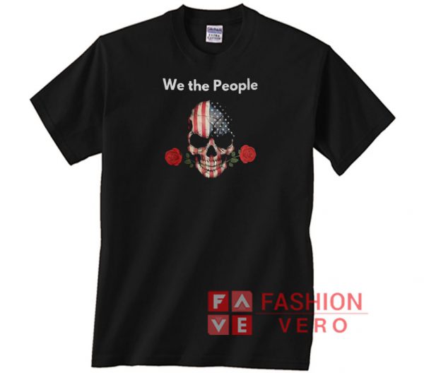 Skull rose lovers american we the people Unisex adult T shirt