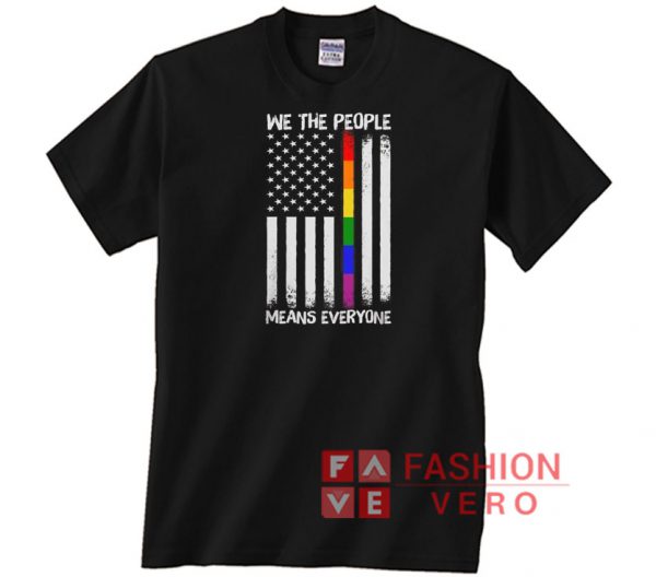 We The People Means Everyone Unisex adult T shirt