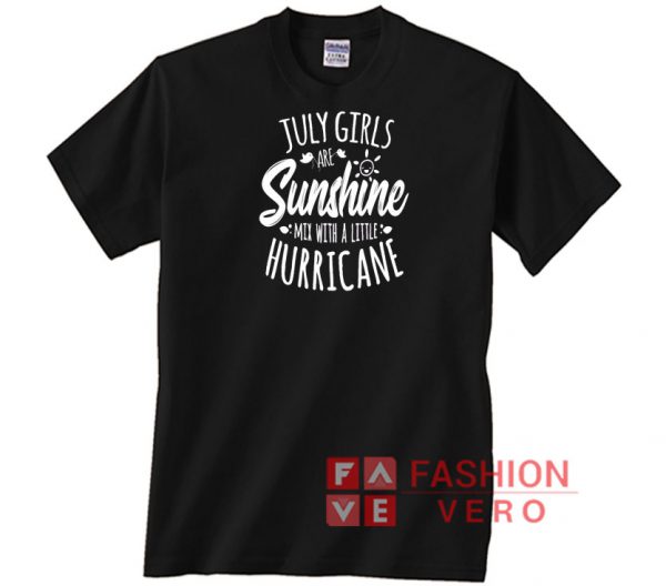 july girls birthday sunshine summer hurricane Unisex adult T shirt