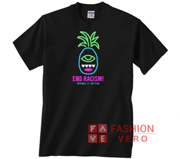 End Racism Hpfangs Heytvm Unisex adult T shirt