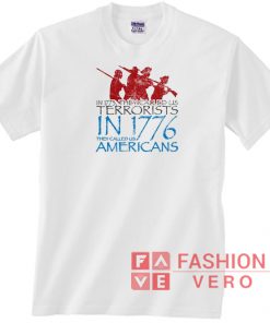 In 1773 They Called Us Terrorists T shirt