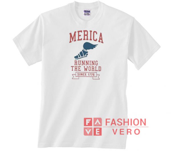 Merica Running the world Since 1776 Unisex adult T shirt