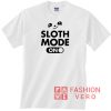 Sloth Mode On Letters Logo Unisex adult T shirt