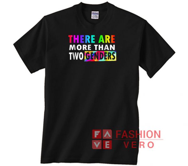 There are More than Two Genders T shirt