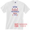 USA Running The World Since 1776 Unisex adult T shirt