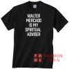 Walter Mercado Is My Spiritual Advister Unisex adult T shirt
