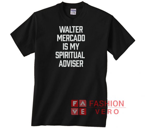 Walter Mercado Is My Spiritual Advister Unisex adult T shirt