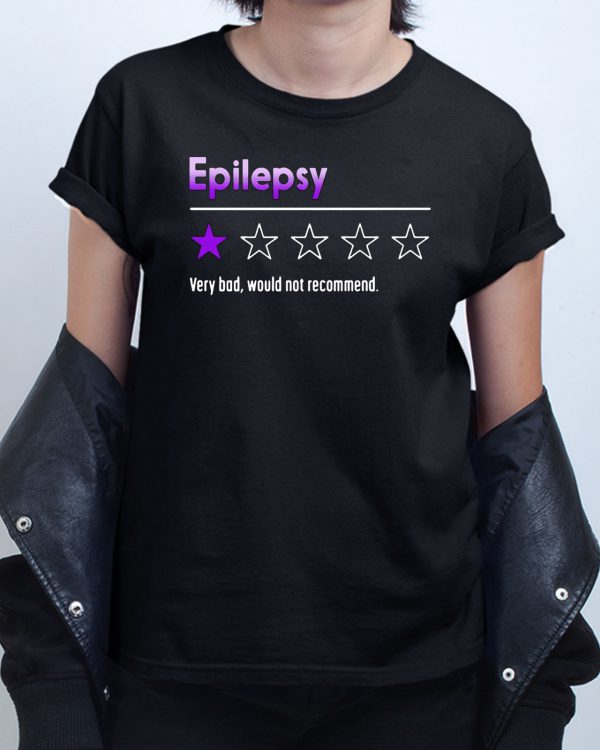 Epilepsy Sclerosis Very Bad Would Not Recommend T shirt