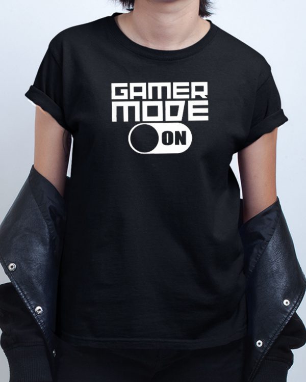 Gamer Mode On T shirt