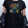 Retro Joe And The Hoe T shirt
