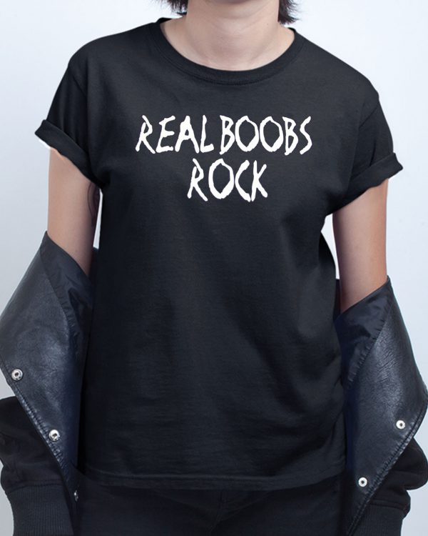 Real Boobs Rock T shirt