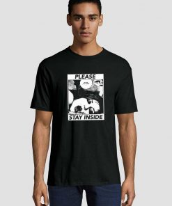 Please Stay Inside T shirt